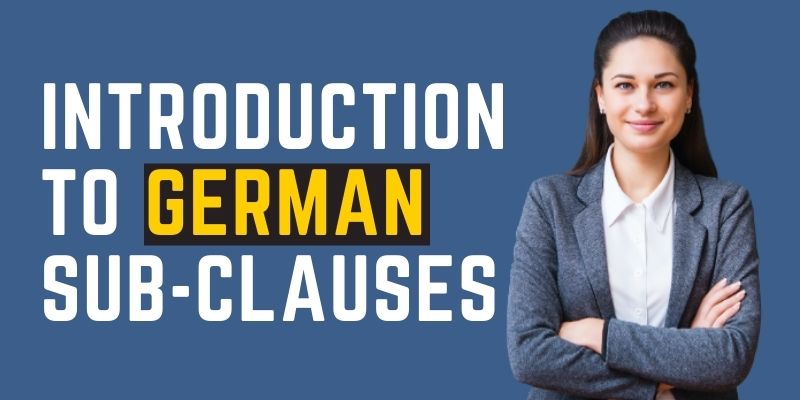 Introduction To German Sub-Clauses