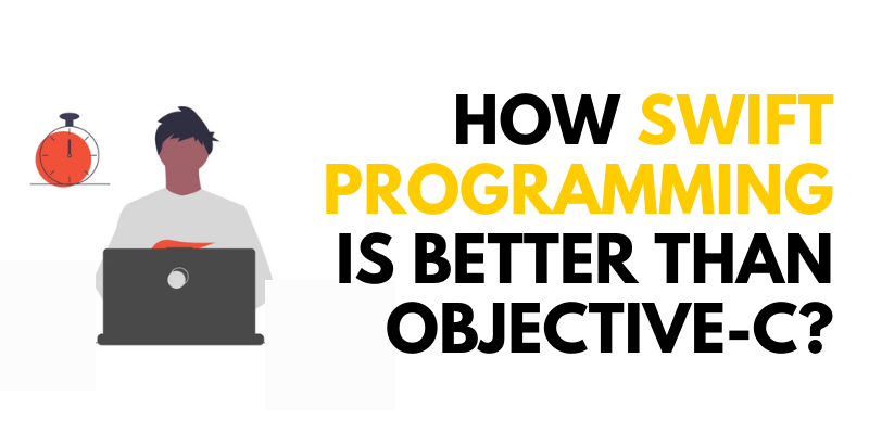 How Swift Programming is Better Than Objective-C?