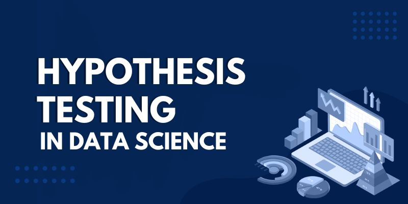 Understanding the Basics of Hypothesis Testing in Data Science