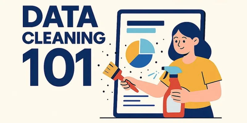Data Cleaning 101: Why It Matters More Than You Think